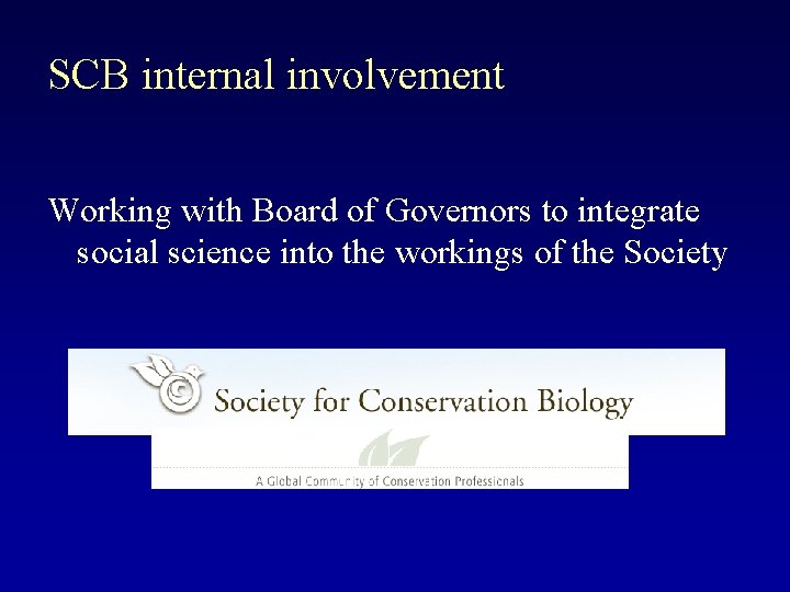 SCB internal involvement Working with Board of Governors to integrate social science into the