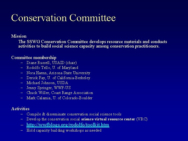 Conservation Committee Mission The SSWG Conservation Committee develops resource materials and conducts activities to