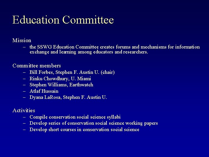 Education Committee Mission – the SSWG Education Committee creates forums and mechanisms for information