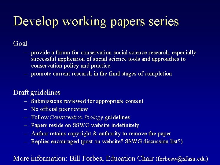 Develop working papers series Goal – provide a forum for conservation social science research,