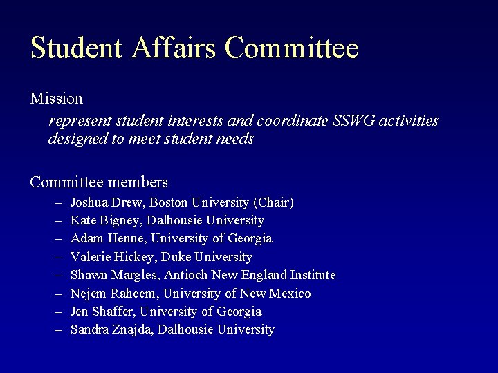 Student Affairs Committee Mission represent student interests and coordinate SSWG activities designed to meet