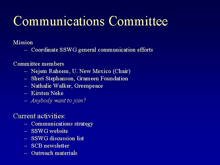 Communications Committee Mission – Coordinate SSWG general communication efforts Committee members – Nejem Raheem,