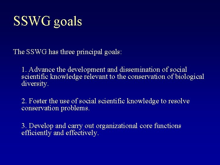 SSWG goals The SSWG has three principal goals: 1. Advance the development and dissemination