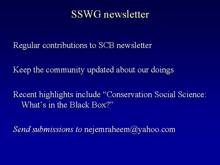 SSWG newsletter Regular contributions to SCB newsletter Keep the community updated about our doings