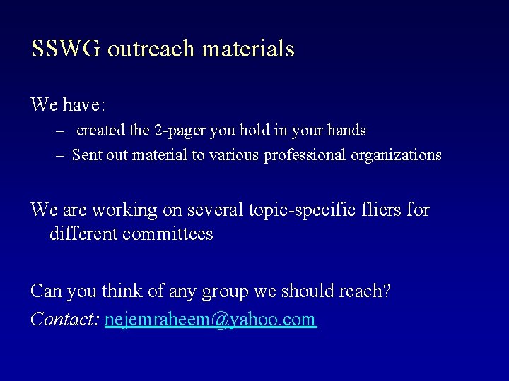 SSWG outreach materials We have: – created the 2 -pager you hold in your