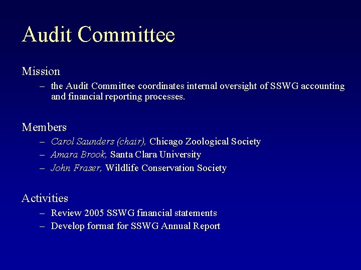 Audit Committee Mission – the Audit Committee coordinates internal oversight of SSWG accounting and
