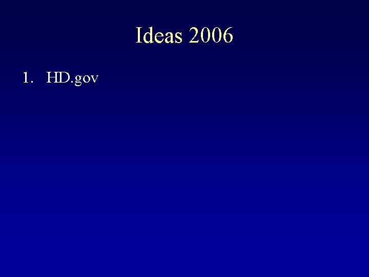 Ideas 2006 1. HD. gov 