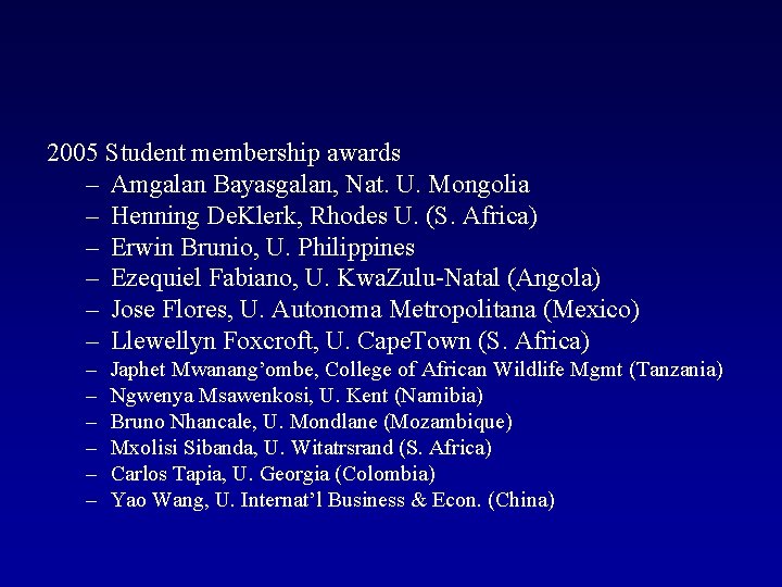 2005 Student membership awards – Amgalan Bayasgalan, Nat. U. Mongolia – Henning De. Klerk,