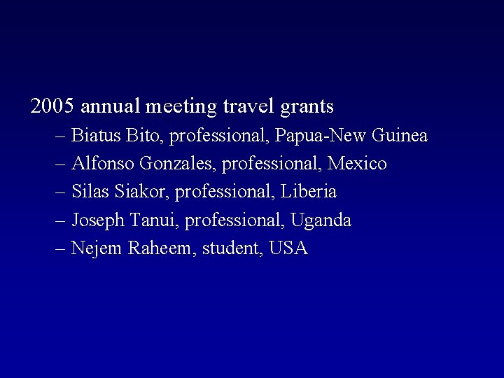 2005 annual meeting travel grants – Biatus Bito, professional, Papua-New Guinea – Alfonso Gonzales,