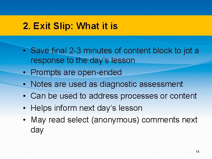 2. Exit Slip: What it is • Save final 2 -3 minutes of content