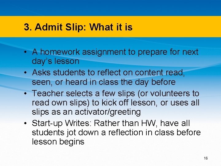 3. Admit Slip: What it is • A homework assignment to prepare for next