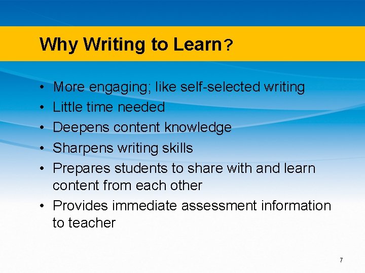 Why Writing to Learn? • • • More engaging; like self-selected writing Little time
