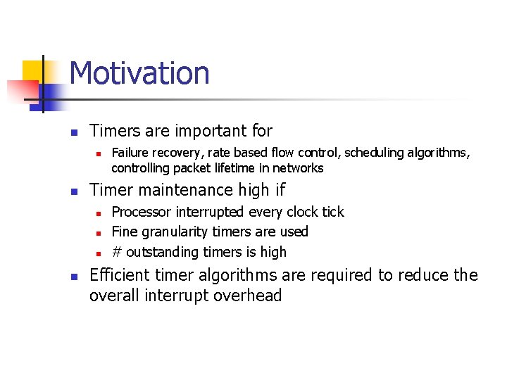 Motivation n Timers are important for n n Timer maintenance high if n n Motivation n Timers are important for n n Timer maintenance high if n n