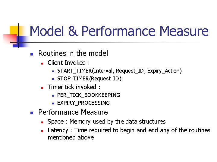 Model & Performance Measure n Routines in the model n Client Invoked : n