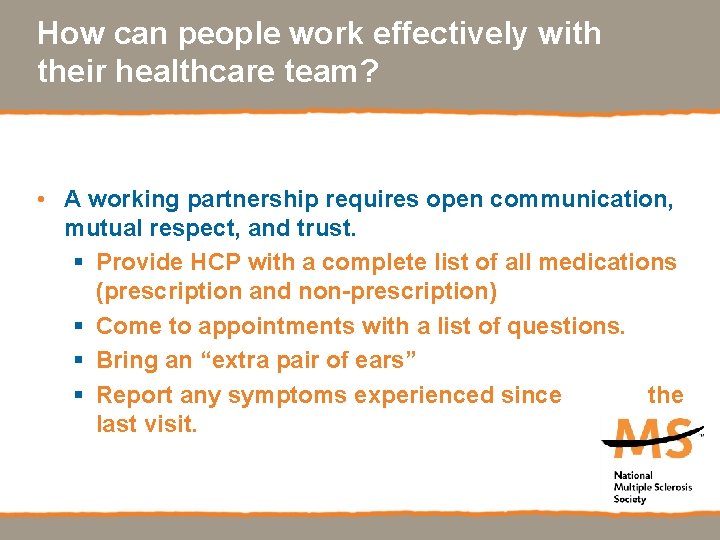 How can people work effectively with their healthcare team? • A working partnership requires