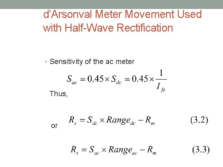 d’Arsonval Meter Movement Used with Half-Wave Rectification • Sensitivity of the ac meter Thus,