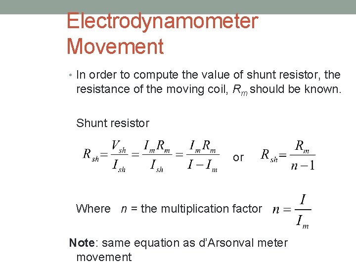 Electrodynamometer Movement • In order to compute the value of shunt resistor, the resistance