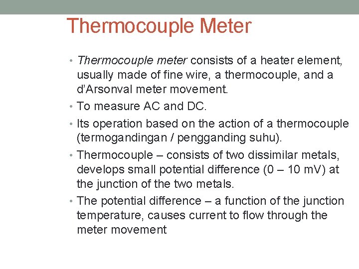 Thermocouple Meter • Thermocouple meter consists of a heater element, usually made of fine