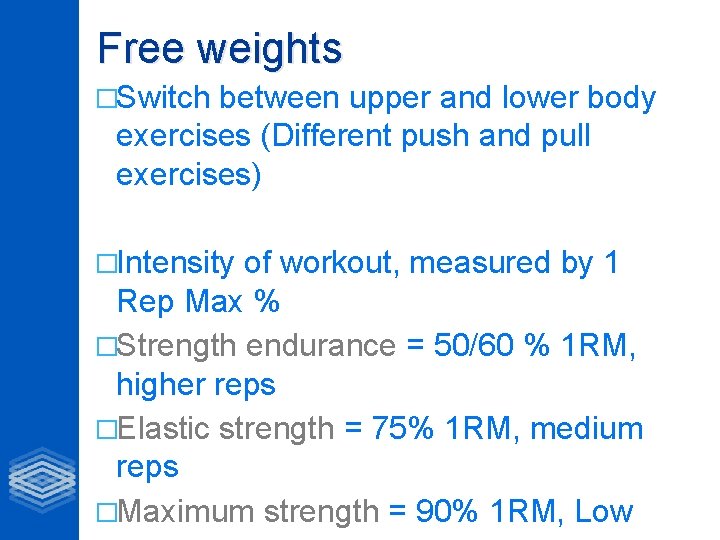 Free weights �Switch between upper and lower body exercises (Different push and pull exercises)
