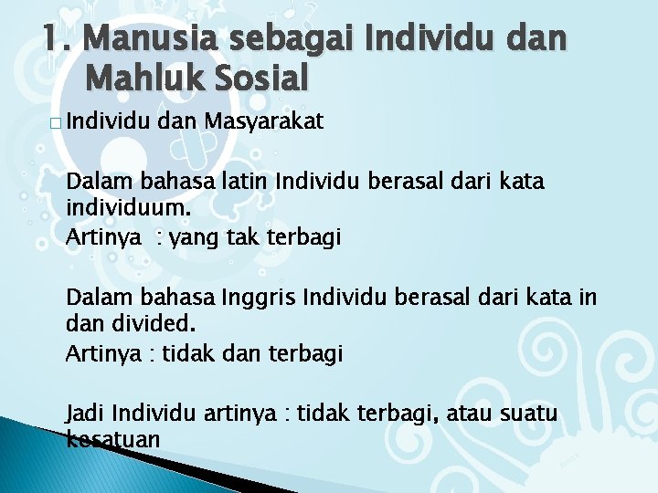 1. Manusia sebagai Individu dan Mahluk Sosial � Individu dan Masyarakat Dalam bahasa latin