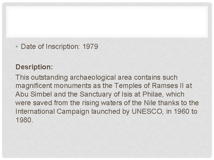  • Date of Inscription: 1979 Desription: This outstanding archaeological area contains such magnificent