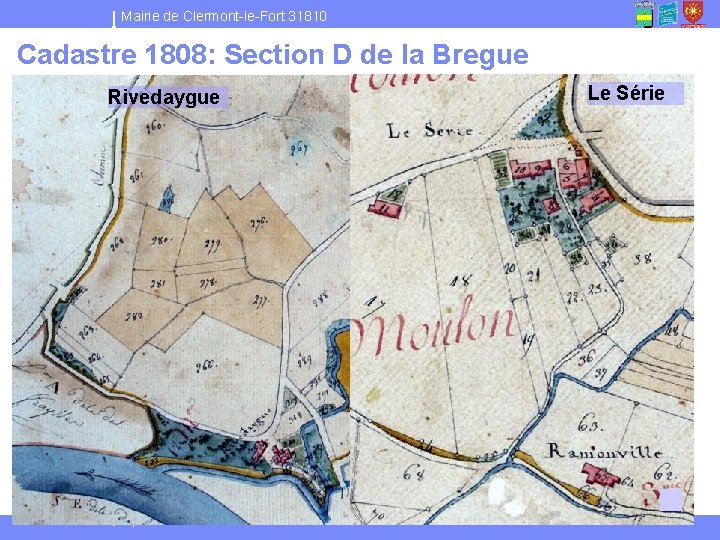 Mairie de Clermont-le-Fort 31810 Cadastre 1808: Section D de la Bregue Rivedaygue Sept 2012