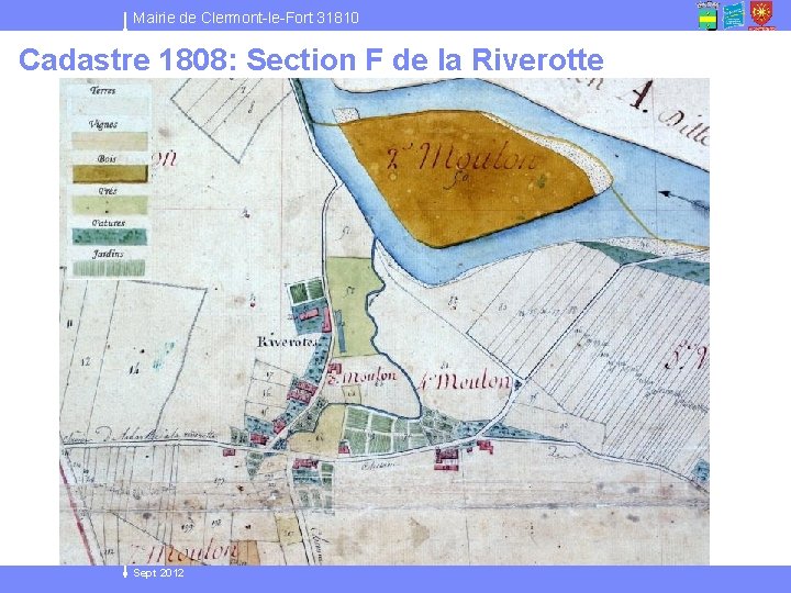 Mairie de Clermont-le-Fort 31810 Cadastre 1808: Section F de la Riverotte Sept 2012 