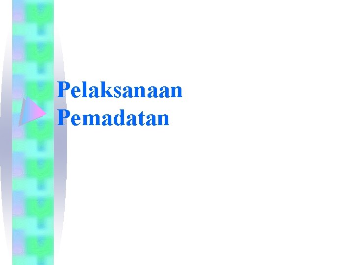 Pelaksanaan Pemadatan 