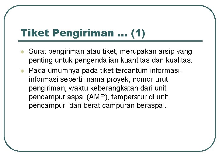 Tiket Pengiriman … (1) l l Surat pengiriman atau tiket, merupakan arsip yang penting