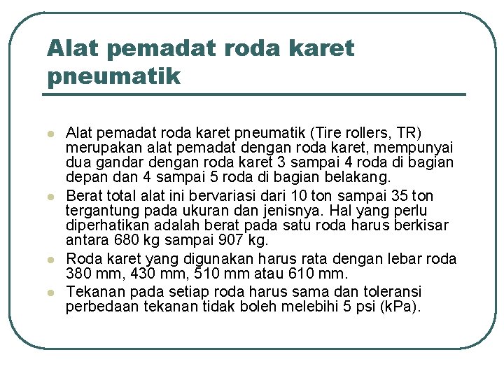 Alat pemadat roda karet pneumatik l l Alat pemadat roda karet pneumatik (Tire rollers,
