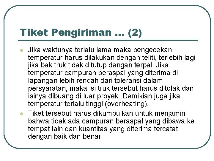 Tiket Pengiriman … (2) l l Jika waktunya terlalu lama maka pengecekan temperatur harus