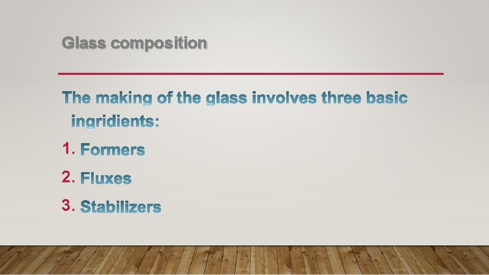 Glass composition 1. 2. 3. 