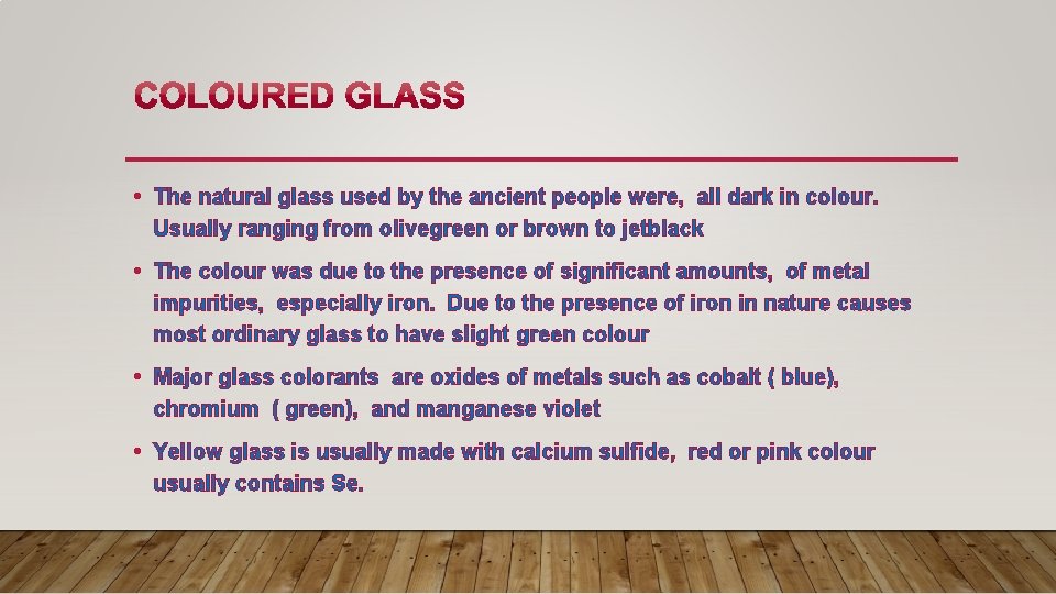  • The natural glass used by the ancient people were, all dark in