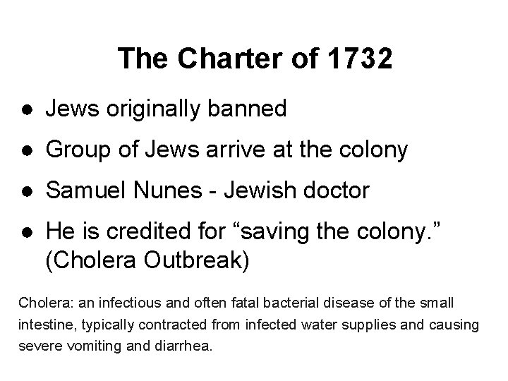 The Charter of 1732 ● Jews originally banned ● Group of Jews arrive at