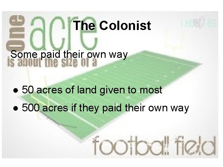 The Colonist Some paid their own way ● 50 acres of land given to