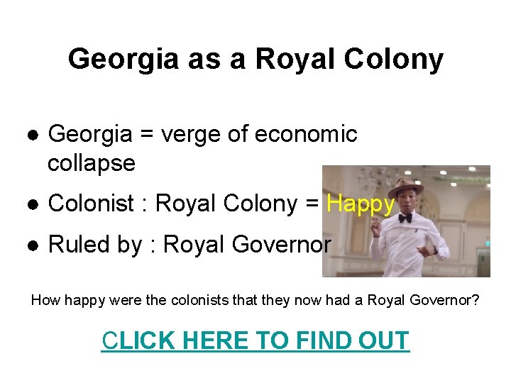 Georgia as a Royal Colony ● Georgia = verge of economic collapse ● Colonist