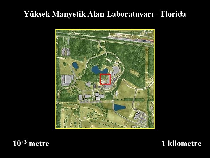 Yüksek Manyetik Alan Laboratuvarı - Florida 10+3 metre 1 kilometre 