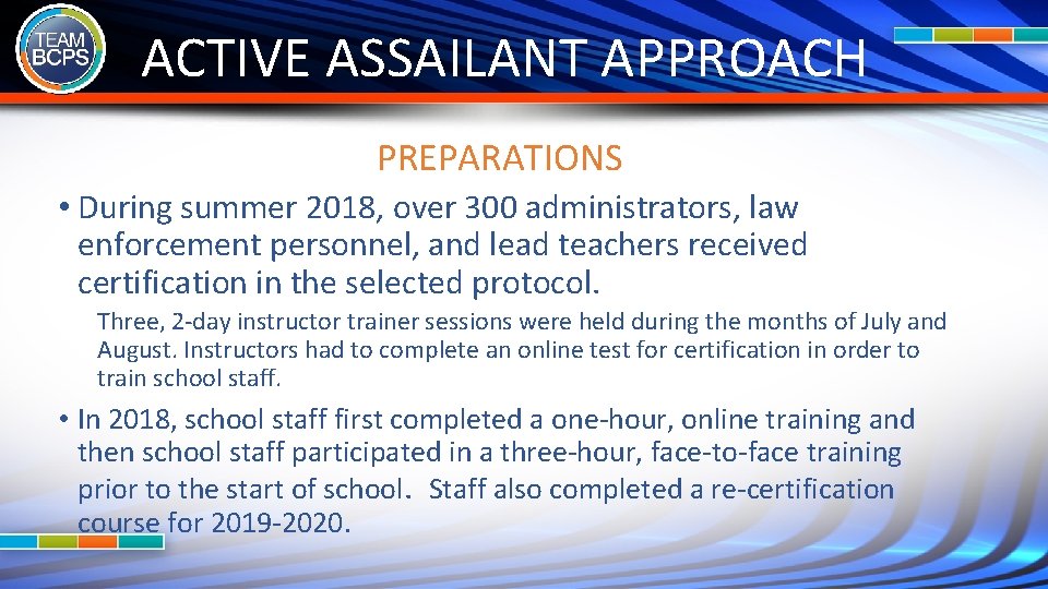 ACTIVE ASSAILANT APPROACH PREPARATIONS • During summer 2018, over 300 administrators, law enforcement personnel, ACTIVE ASSAILANT APPROACH PREPARATIONS • During summer 2018, over 300 administrators, law enforcement personnel,