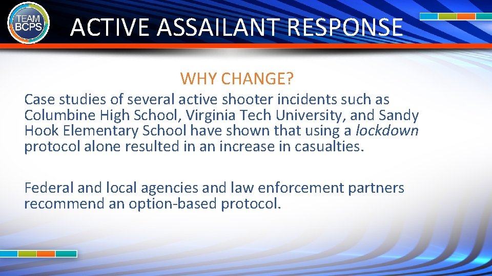 ACTIVE ASSAILANT RESPONSE WHY CHANGE? Case studies of several active shooter incidents such as ACTIVE ASSAILANT RESPONSE WHY CHANGE? Case studies of several active shooter incidents such as