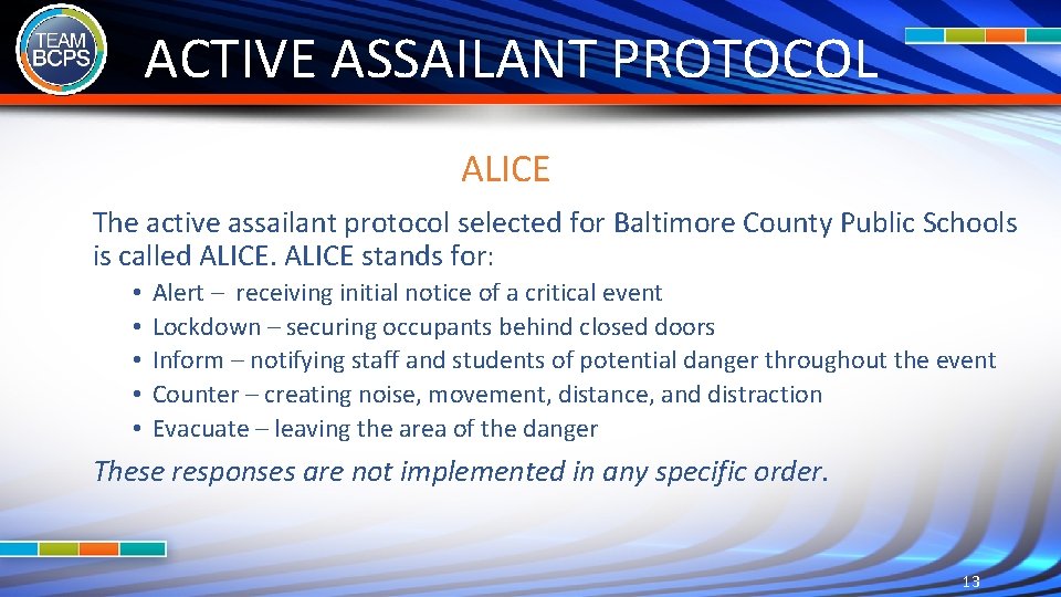 ACTIVE ASSAILANT PROTOCOL ALICE The active assailant protocol selected for Baltimore County Public Schools ACTIVE ASSAILANT PROTOCOL ALICE The active assailant protocol selected for Baltimore County Public Schools