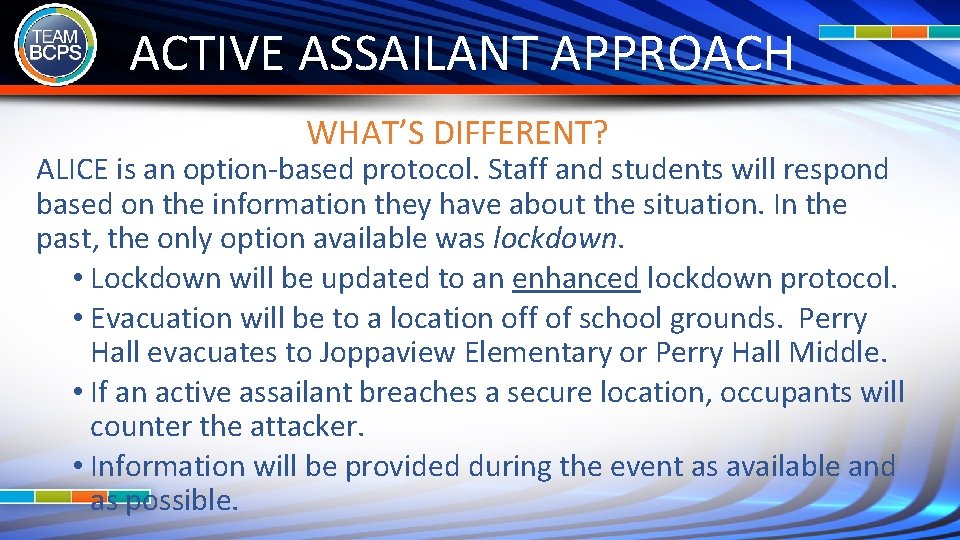 ACTIVE ASSAILANT APPROACH WHAT’S DIFFERENT? ALICE is an option-based protocol. Staff and students will ACTIVE ASSAILANT APPROACH WHAT’S DIFFERENT? ALICE is an option-based protocol. Staff and students will
