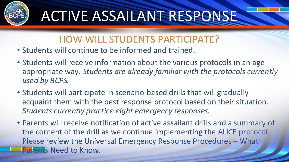 ACTIVE ASSAILANT RESPONSE HOW WILL STUDENTS PARTICIPATE? • Students will continue to be informed ACTIVE ASSAILANT RESPONSE HOW WILL STUDENTS PARTICIPATE? • Students will continue to be informed