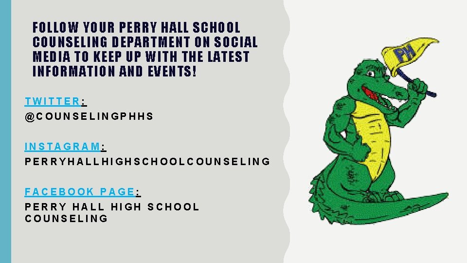 FOLLOW YOUR PERRY HALL SCHOOL COUNSELING DEPARTMENT ON SOCIAL MEDIA TO KEEP UP WITH FOLLOW YOUR PERRY HALL SCHOOL COUNSELING DEPARTMENT ON SOCIAL MEDIA TO KEEP UP WITH