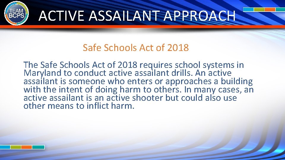 ACTIVE ASSAILANT APPROACH Safe Schools Act of 2018 The Safe Schools Act of 2018 ACTIVE ASSAILANT APPROACH Safe Schools Act of 2018 The Safe Schools Act of 2018