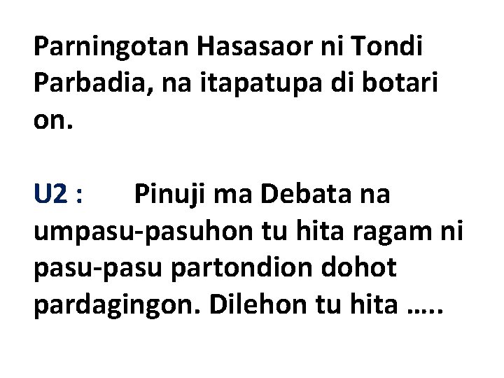 Parningotan Hasasaor ni Tondi Parbadia, na itapatupa di botari on. U 2 : Pinuji