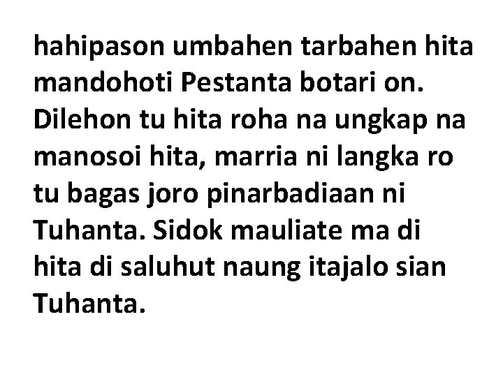 hahipason umbahen tarbahen hita mandohoti Pestanta botari on. Dilehon tu hita roha na ungkap