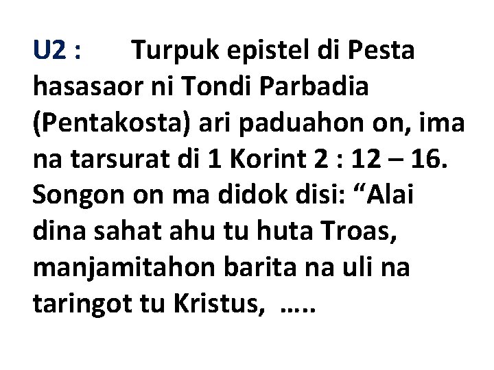 U 2 : Turpuk epistel di Pesta hasasaor ni Tondi Parbadia (Pentakosta) ari paduahon