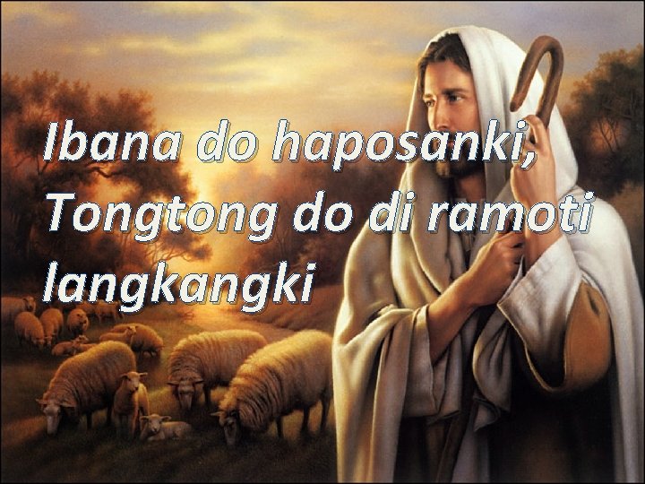 Ibana do haposanki, Tongtong do di ramoti langki 