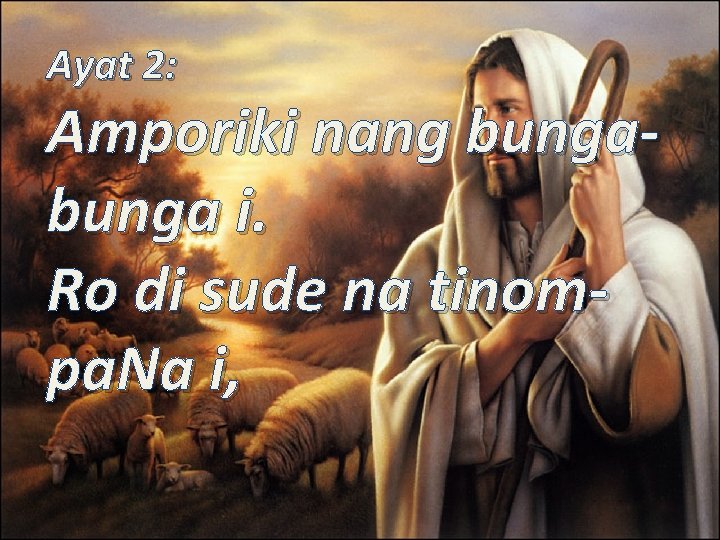 Ayat 2: Amporiki nang bunga i. Ro di sude na tinompa. Na i, 