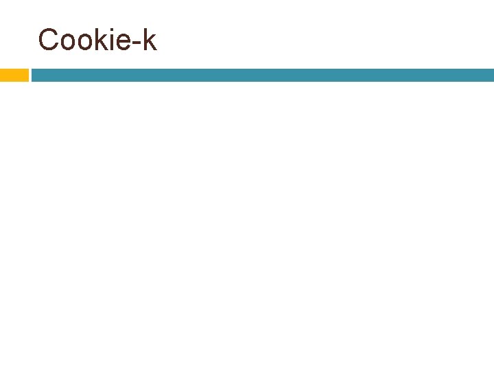 Cookie-k Cookie-k